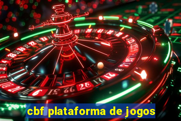 cbf plataforma de jogos